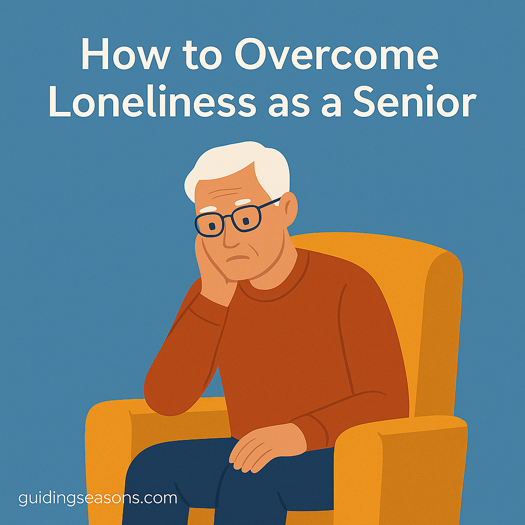 Older man sitting in an armchair with a sad, thoughtful expression and the title “How to Overcome Loneliness as a Senior” displayed above him.